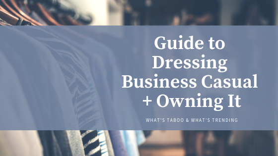A Guide to Dressing Business Casual | UMSL Business Blog