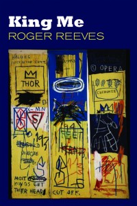 King Me by Roger Reeves