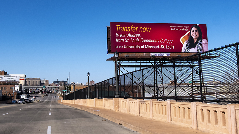 A billboard showcasing industrial organizational psychology student Andrea Palacios Calderon on the S. Kingshighway Bridge celebrates transfer students and the Community College President’s Scholarship. The full-tuition scholarship is awarded jointly by the presidents of the participating St. Louis-area community college campuses and the University of Missouri–St. Louis. 