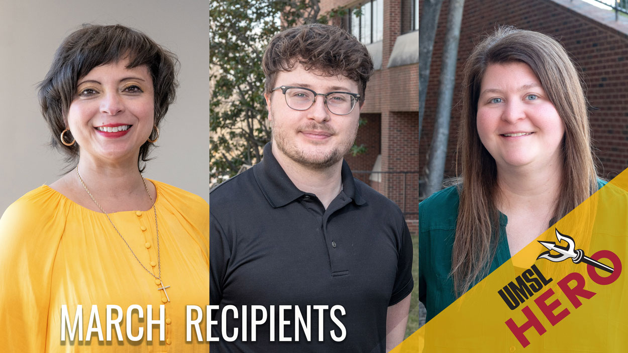 UMSL Hero Award recipients Antionette Sterling, Travis Wente and Jenny Martin