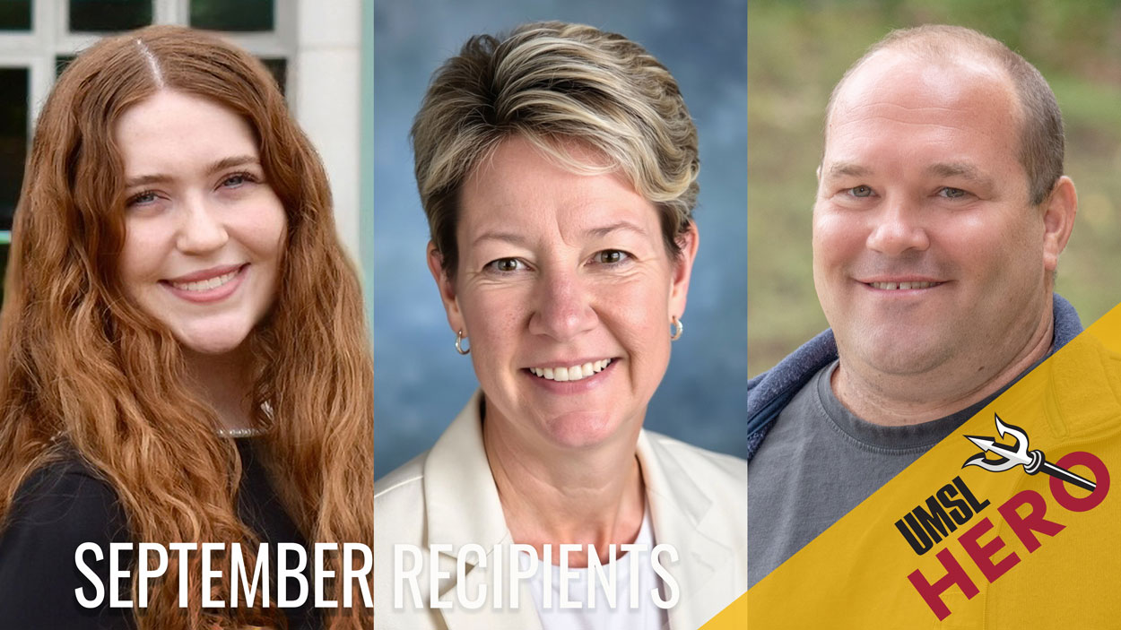 This month's Hero Award recipients are Hanna Lenz, a senior student support specialist in the College of Nursing; Holly Sheilley, executive director of athletics; and Jeffrey Wilkens, business manager with the Missouri Institute of Mental Health.